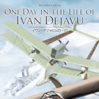 One Day in the Life of Ivan Dejavu
