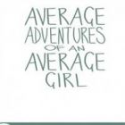 Average Adventures of an Average Girl