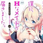 Renai Makegumi no Boku ni, H na Maid ga Todokimashita.
