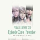 Final Fantasy XIII: Episode Zero - Promise
