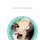 Le Th&eacute;&acirc;tre de B