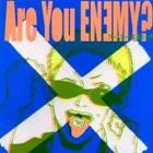 Are You Enemy?