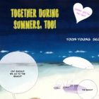 Together During Summers, Too!