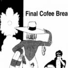 Final Coffee Break