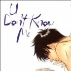 U Don't Know Me