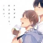 Tomodachi Ijou no Koto, Shitai.