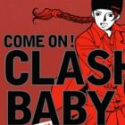Come on! Clash Baby