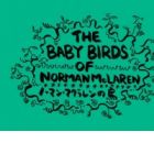 The Baby Birds of Norman McLaren