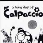 (a long day of) Mr. Calpaccio