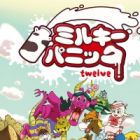 Milky Panic twelve