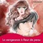 La Vengeance &agrave; fleur de peau