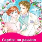 Caprice ou Passion
