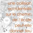 Une Collision accidentelle sur le chemin de l&rsquo;&eacute;cole peut-elle donner lieu &agrave; un baiser ?
