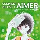 Comment ne pas t'aimer