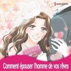 Comment &eacute;pouser l'homme de vos r&ecirc;ves
