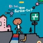 Et toi, que ferais-tu ?