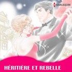 Heriti&egrave;re et Rebelle