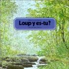 Loup y es-tu ?