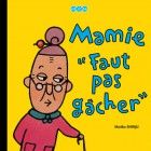 Mamie faut pas gacher