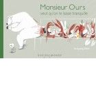 Monsieur Ours veut qu'on le laisse tranquille