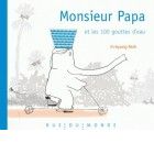 Monsieur Papa et les 100 gouttes d'eau