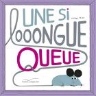 une Si looongue queue