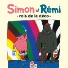 Simon et R&eacute;mi, rois de la d&eacute;co