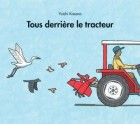 Tous derri&egrave;re le tracteur