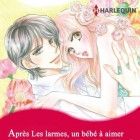 Apr&egrave;s Les larmes, un b&eacute;b&eacute; &agrave; aimer