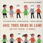 on peut refaire le monde Avec trois brins de laine