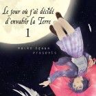 le Jour o&ugrave; j&rsquo;ai d&eacute;cid&eacute; d&rsquo;envahir la Terre