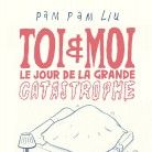 Toi et moi le jour de la grande catastrophe